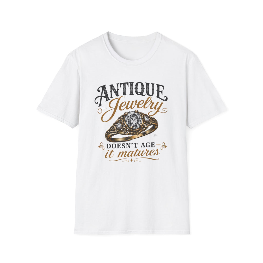 Antique Jewelry Doesn't Age It Matures-T-Shirt
