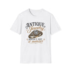 Antique Jewelry Doesn't Age It Matures-T-Shirt