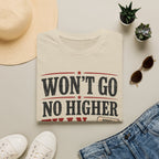 Won't Go No Higher Than-Bidder-T-Shirt