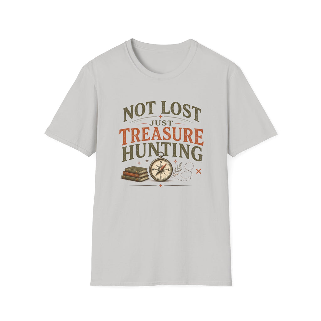 Not Lost Just Treasure Hunting-T-Shirt