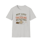 Not Lost Just Treasure Hunting-T-Shirt