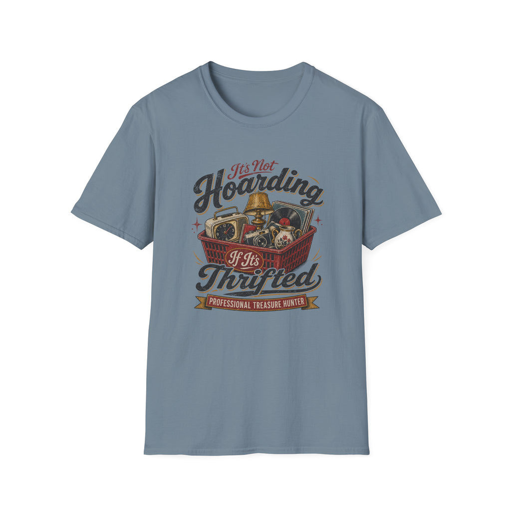 It's Not Hoarding If It's Thrifted -T-Shirt