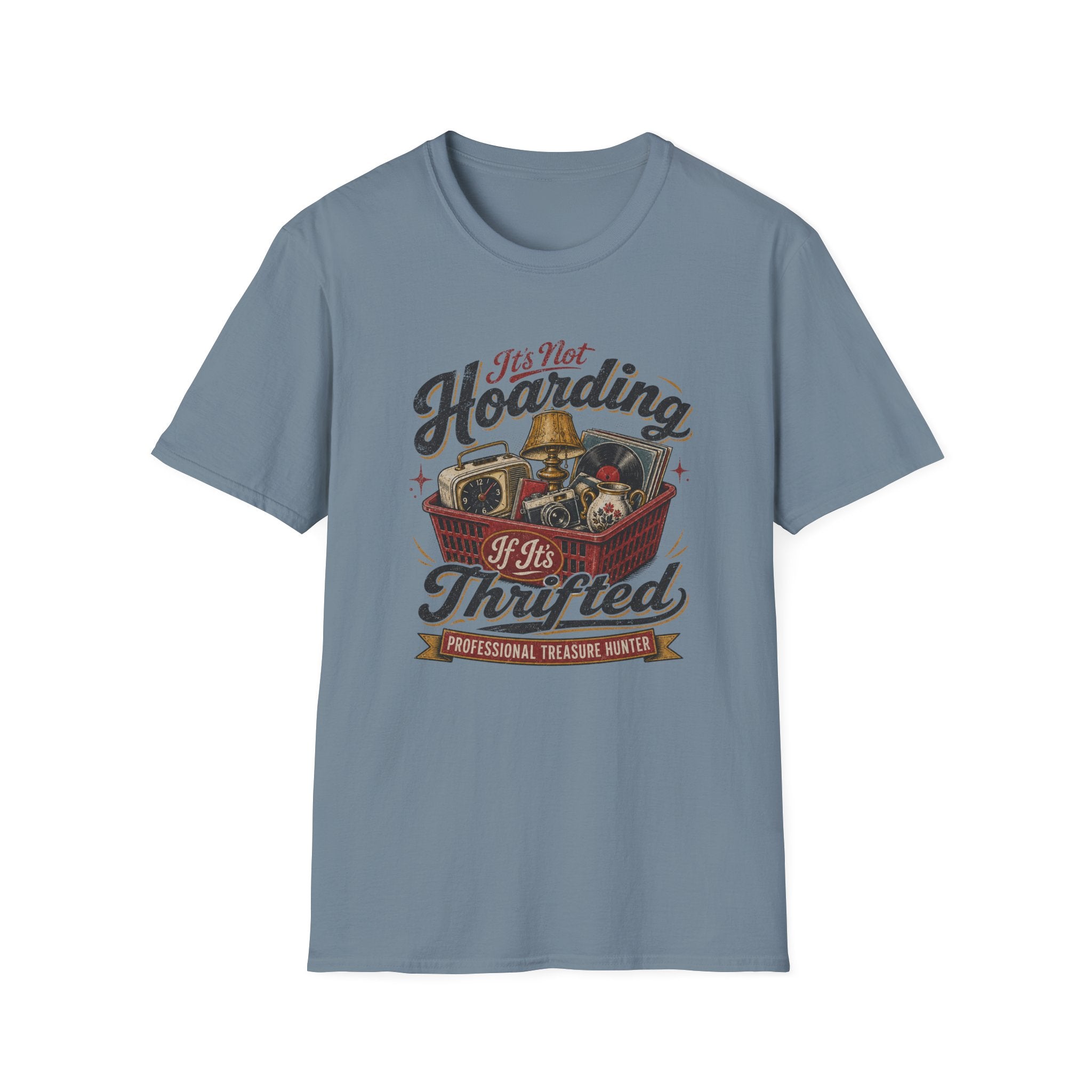 It's Not Hoarding If It's Thrifted -T-Shirt