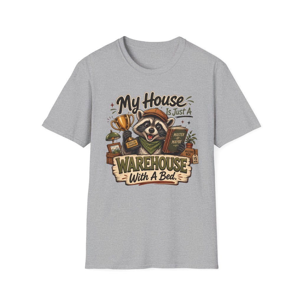My House Is Just A Warehouse-T-Shirt