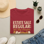 Estate Sale Regular: We Dig Deeper-T-Shirt