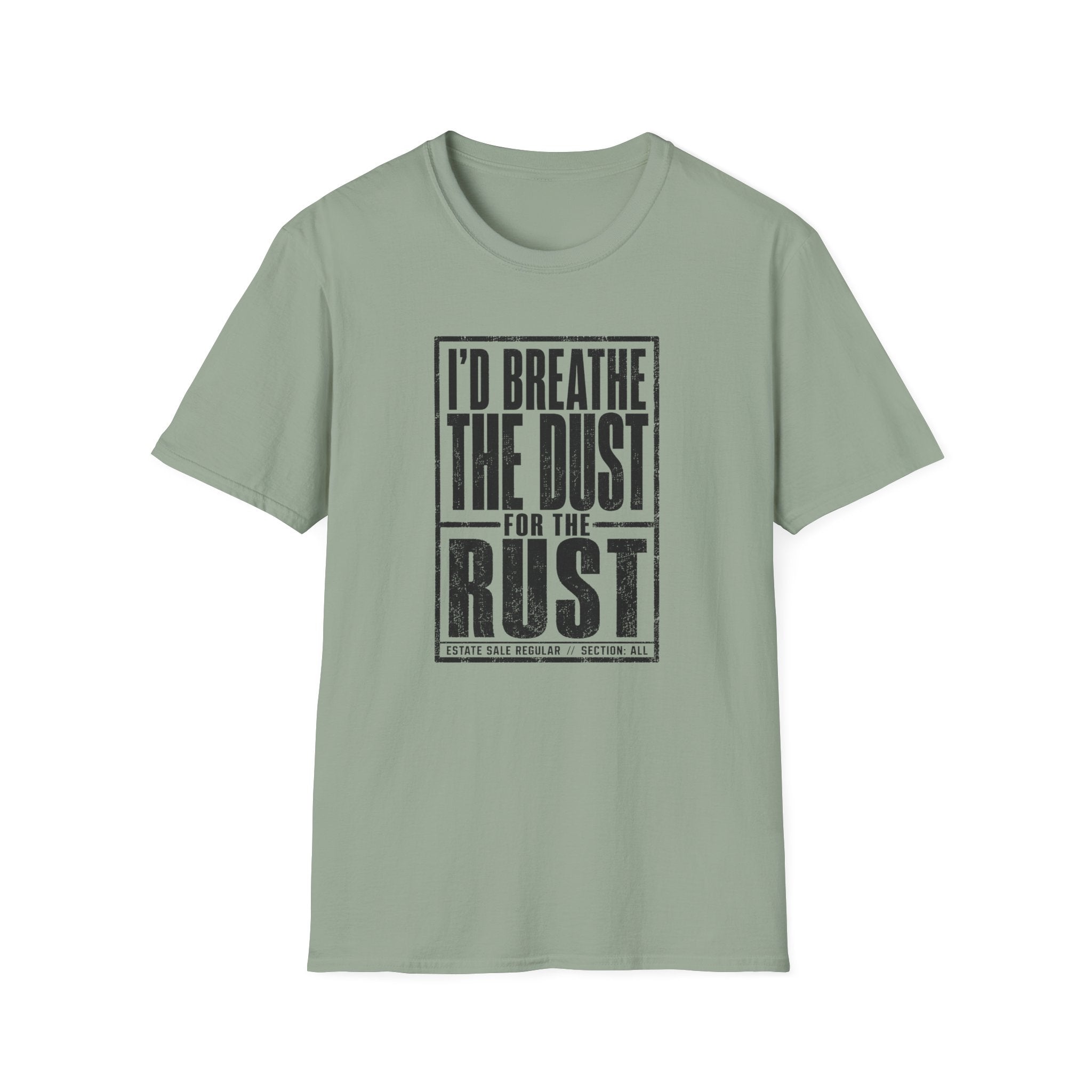 I'd Breathe The Dust For The Rust -T-Shirt