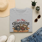 It's Not Hoarding If It's Curated-T-Shirt