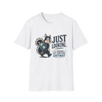 Just Looking -T-Shirt
