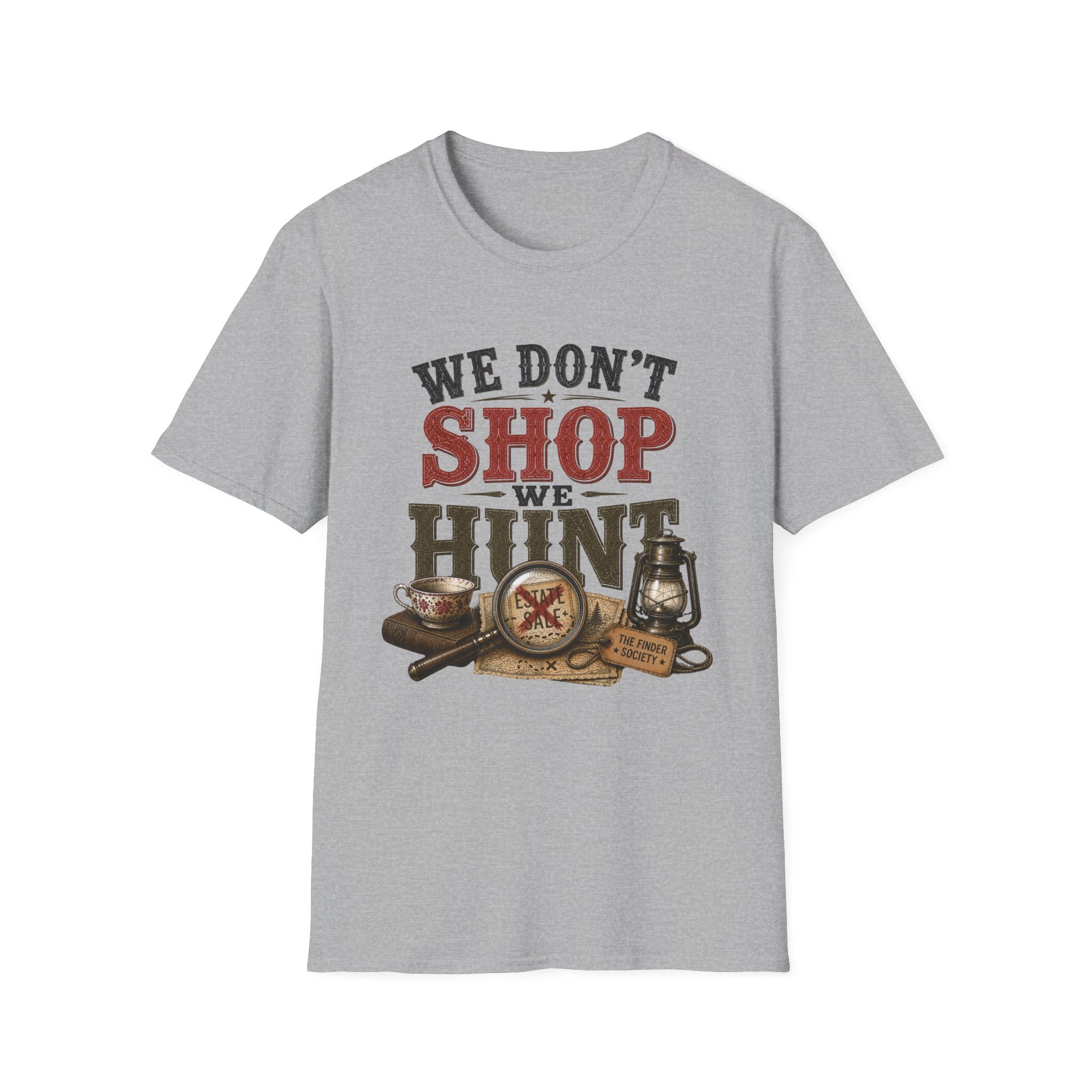 We Don't Shop We Hunt-T-Shirt