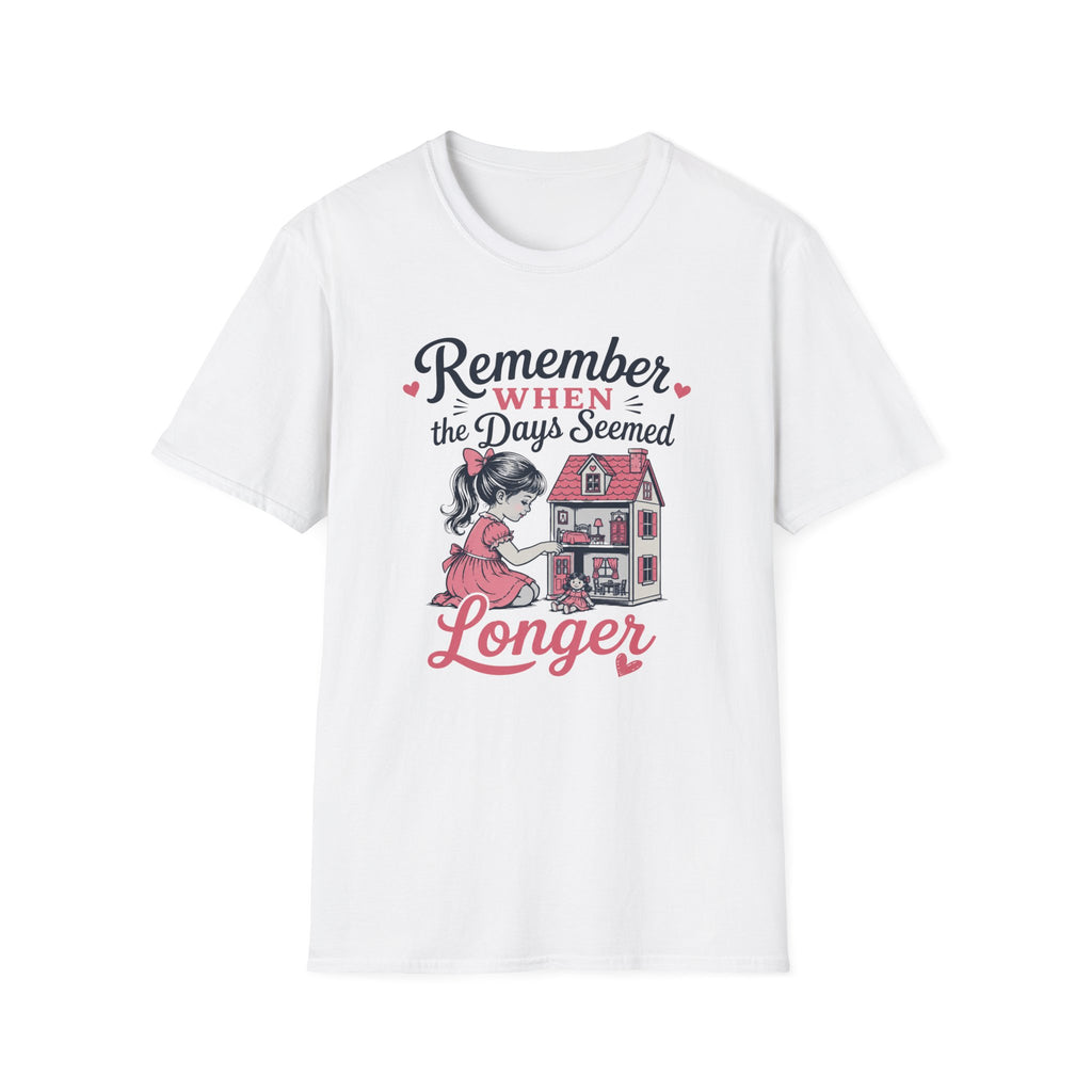 Remember When The Days Seemed  Longer-T-Shirt