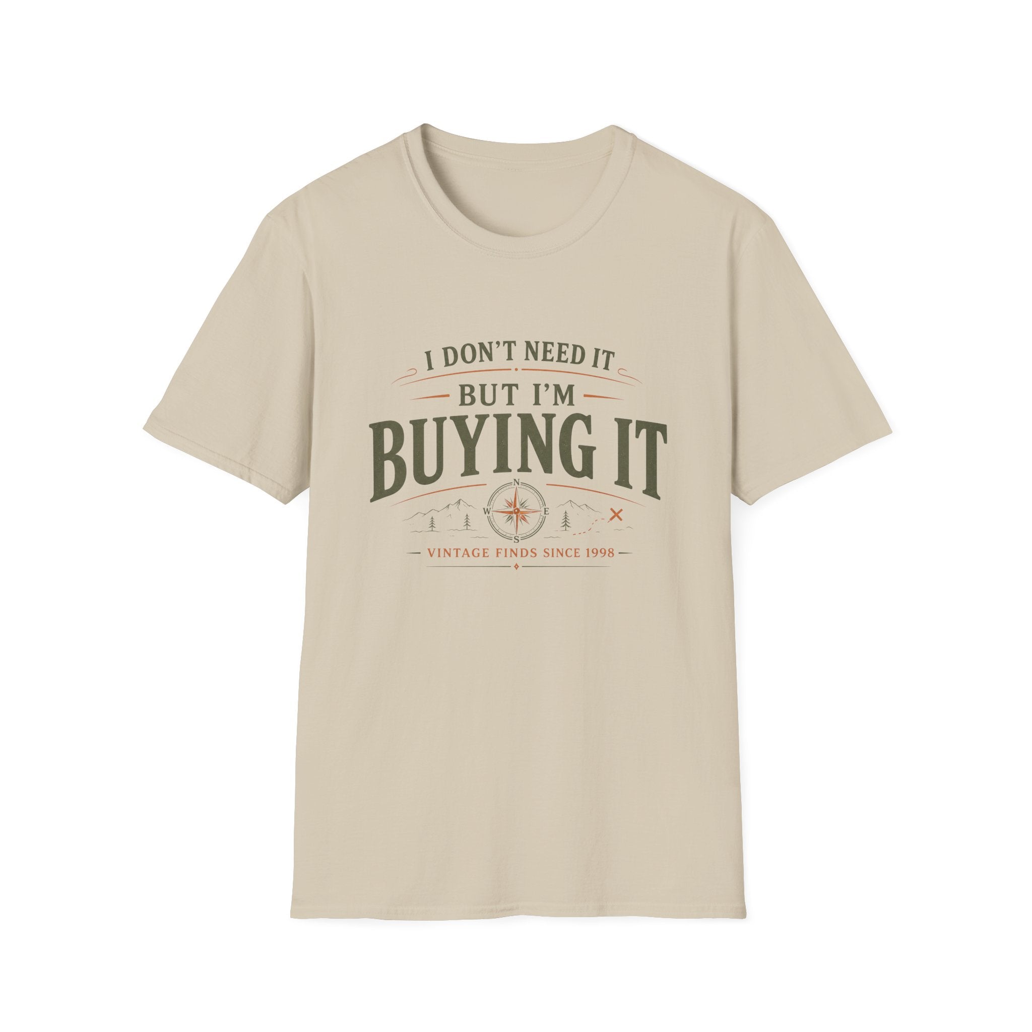 I Don't Need It But I'm Buying It-T-Shirt