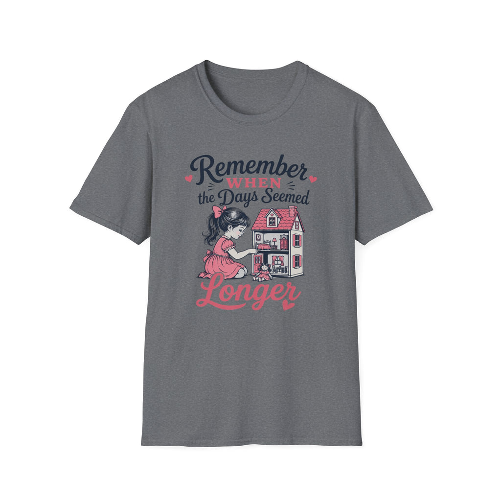 Remember When The Days Seemed  Longer-T-Shirt