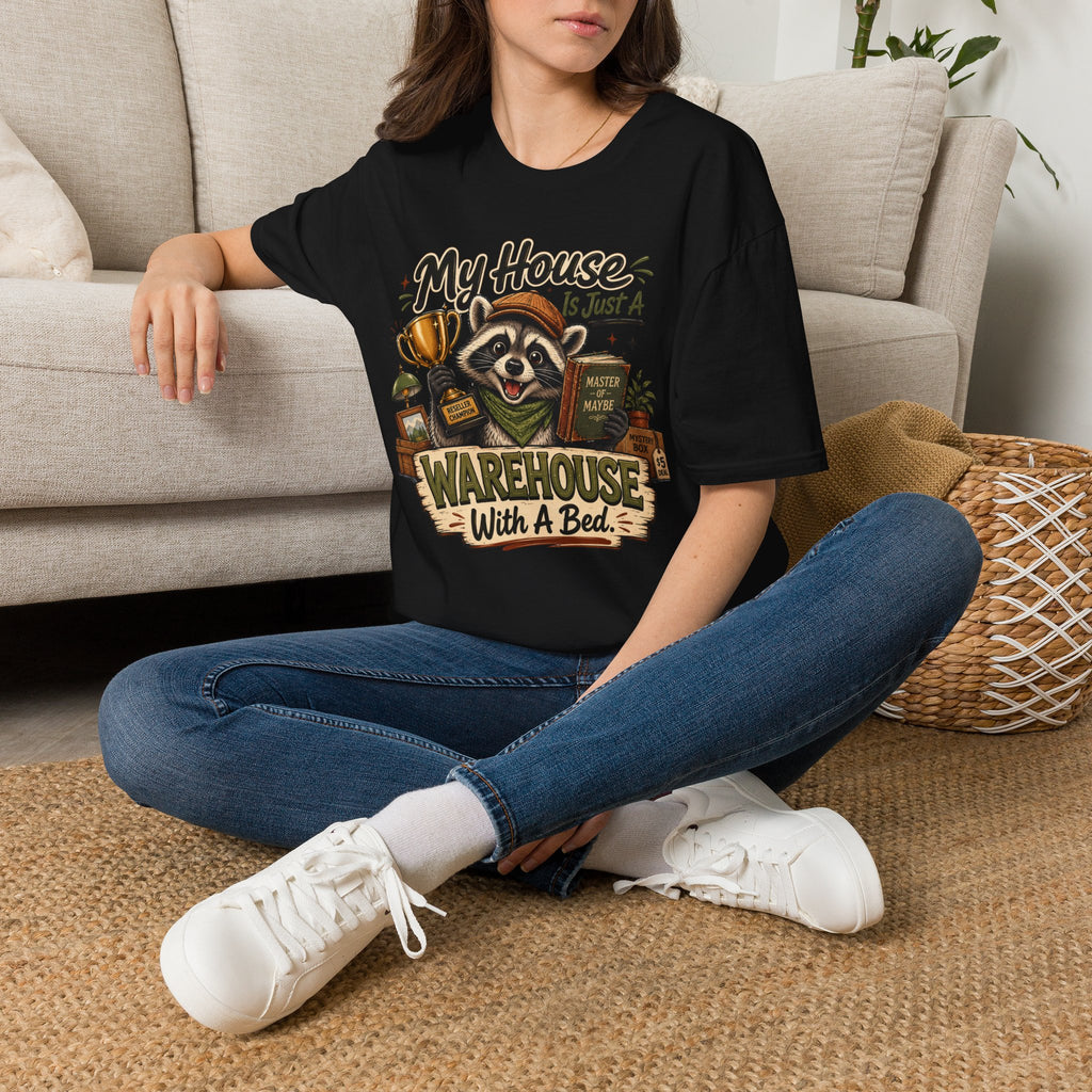 My House Is Just A Warehouse-T-Shirt