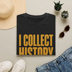 I Collect History-Typo-T-Shirt