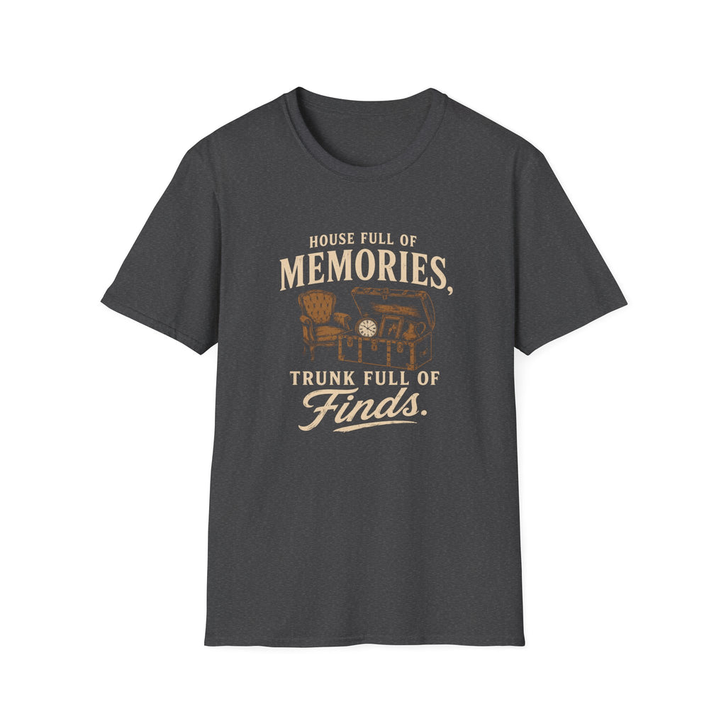House Full of Memories Trunk Full of Finds-T-Shirt