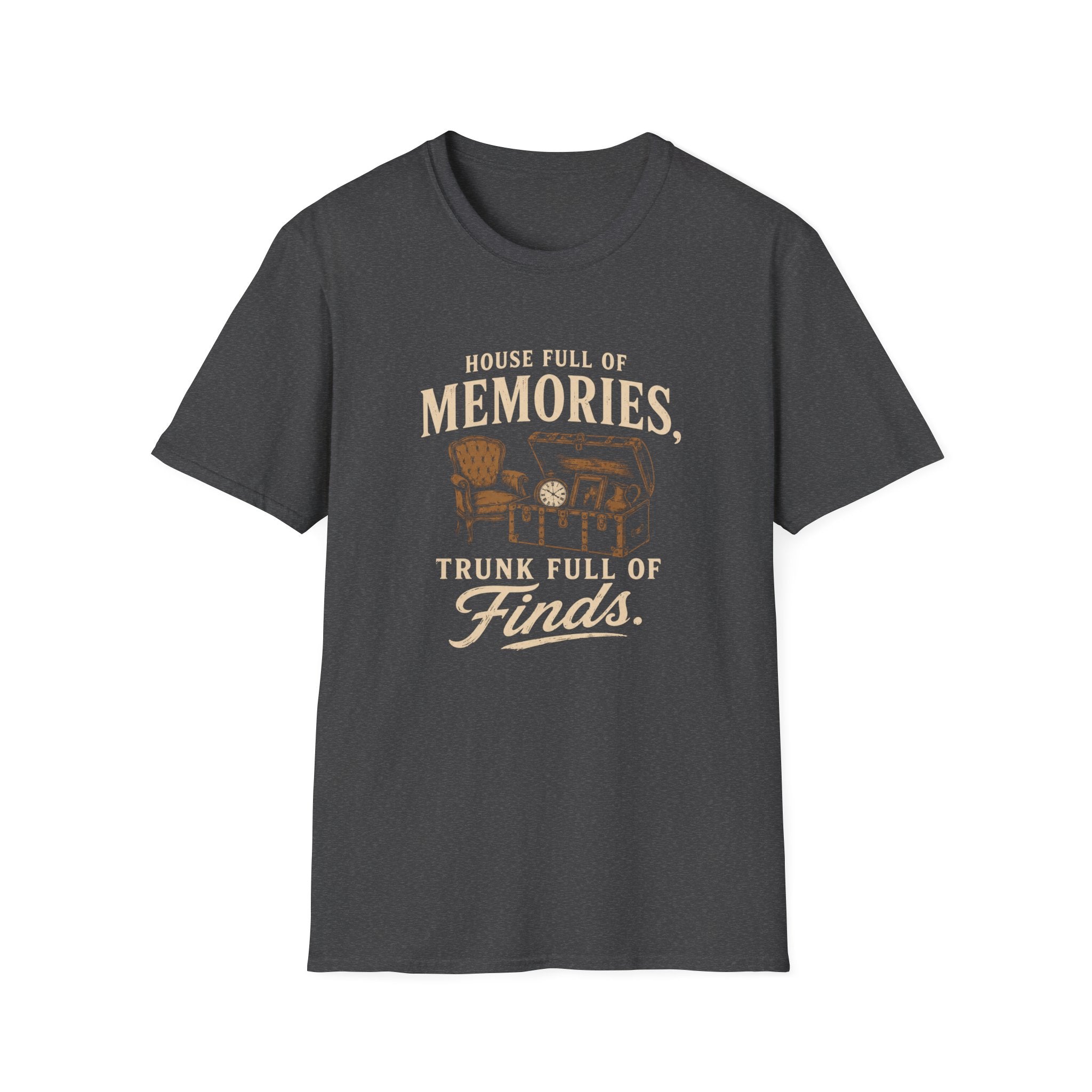 House Full of Memories Trunk Full of Finds-T-Shirt