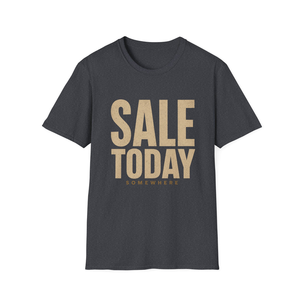 Sale Today Somewhere-T-Shirt
