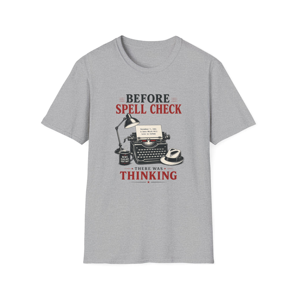 Before Spell Check There Was Thinking-T-Shirt