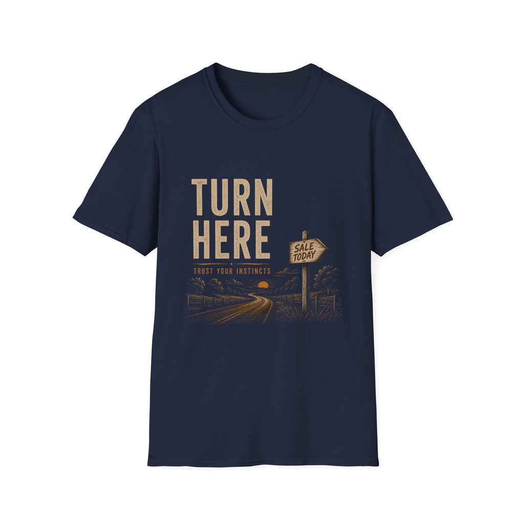 Turn Here Trust Your Instincts-T-Shirt