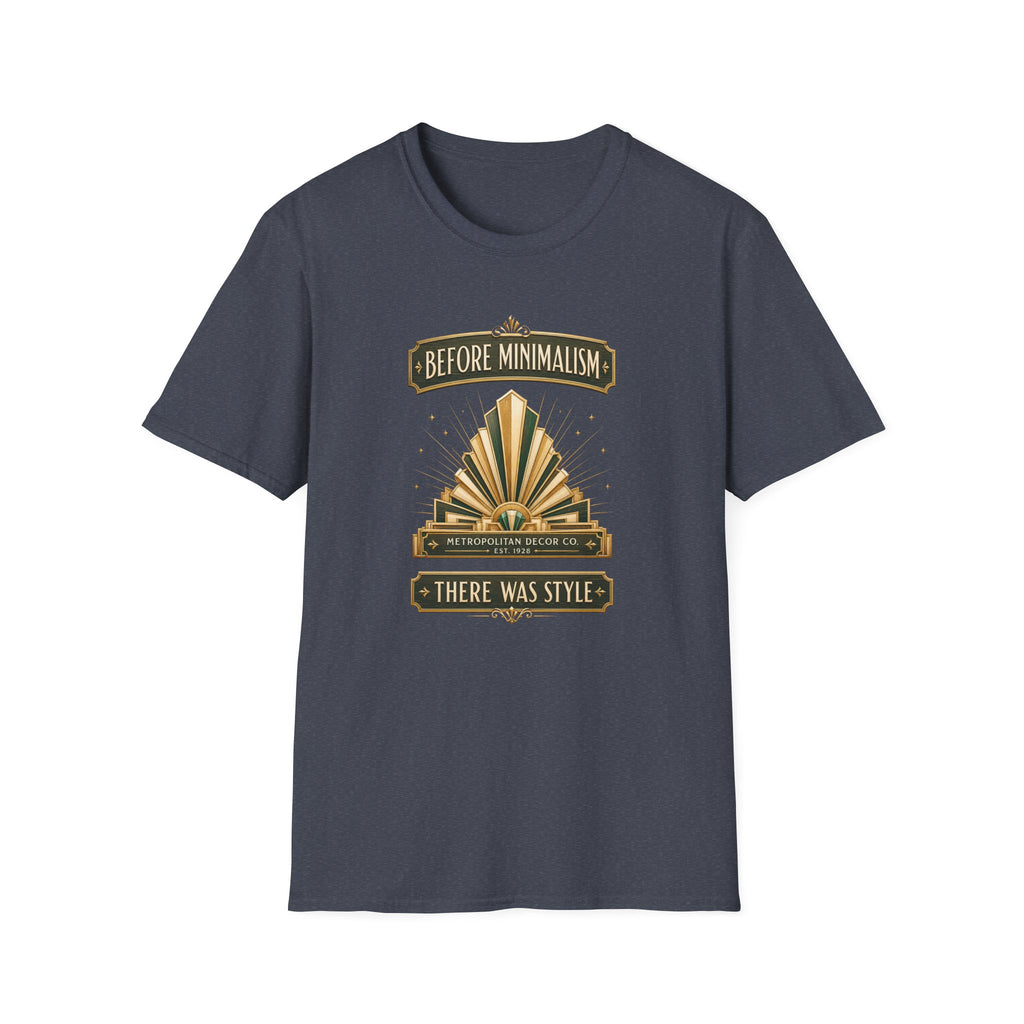 Before Minimalism There Was Style-T-Shirt