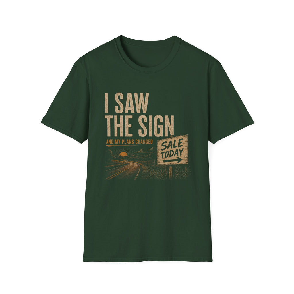 I Saw The Sign And My Plans Changed-T-Shirt