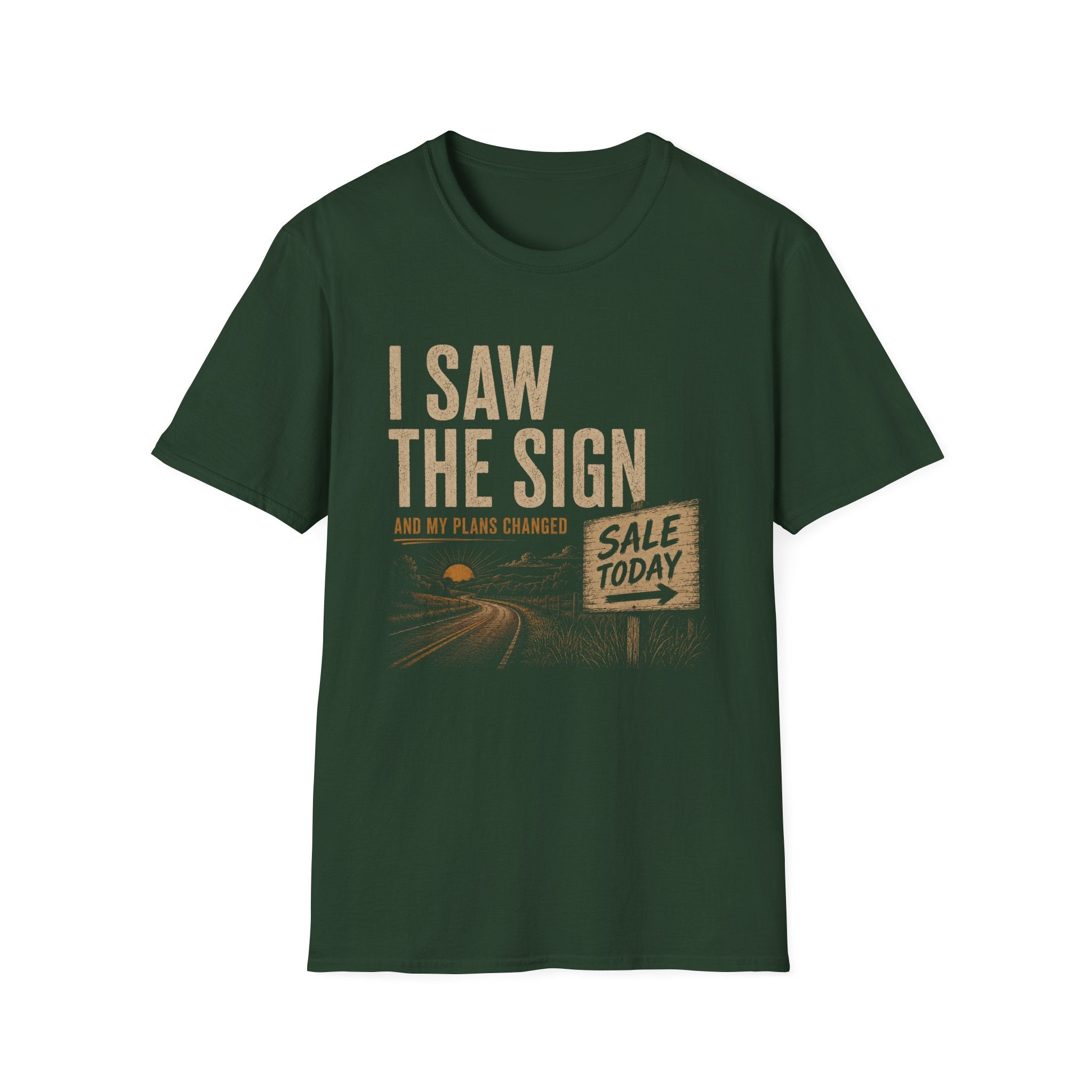 I Saw The Sign And My Plans Changed-T-Shirt