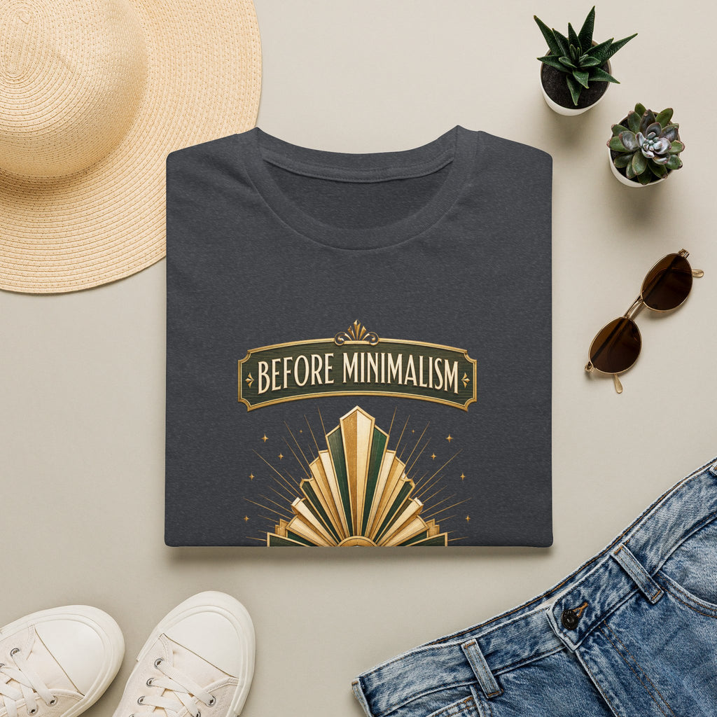 Before Minimalism There Was Style-T-Shirt