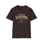 Always Searching-T-Shirt