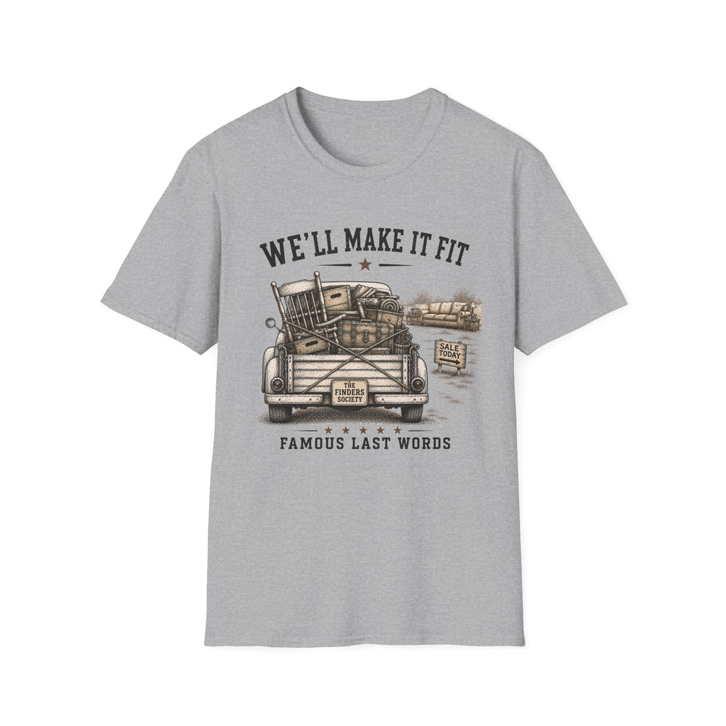 We'll Make It Fit Famous Last Words -T-Shirt
