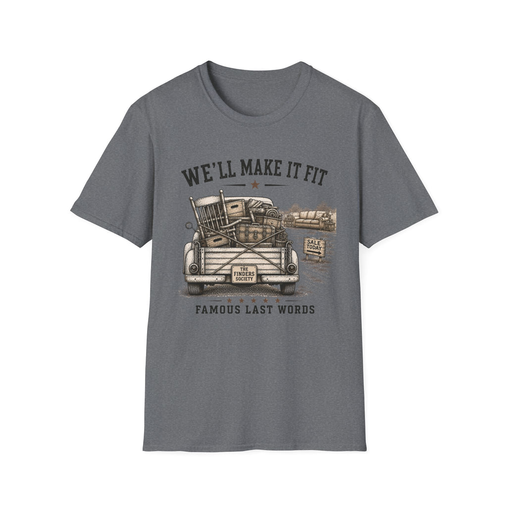 We'll Make It Fit Famous Last Words -T-Shirt