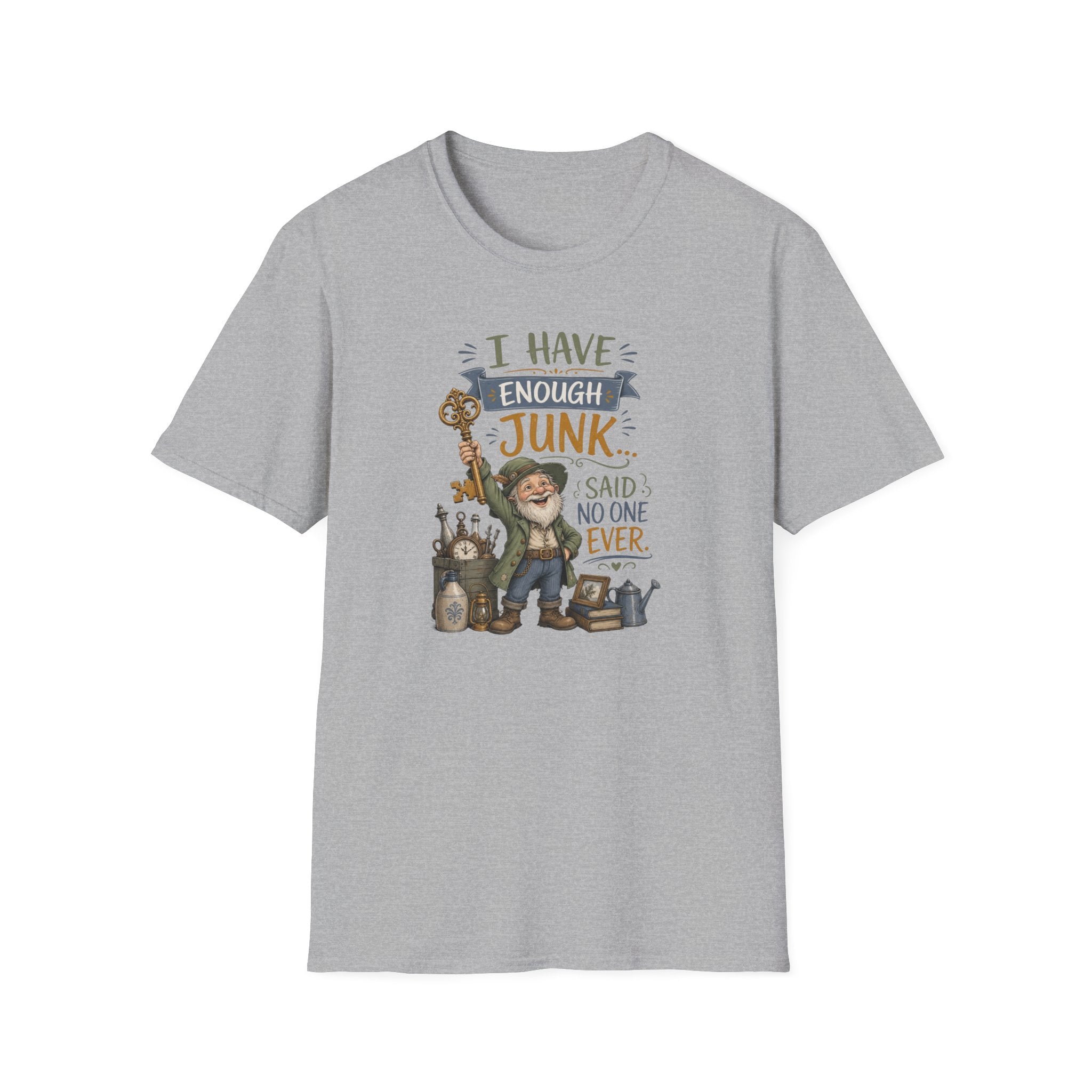 I Have Enough Junk No One Said Ever-T-Shirt