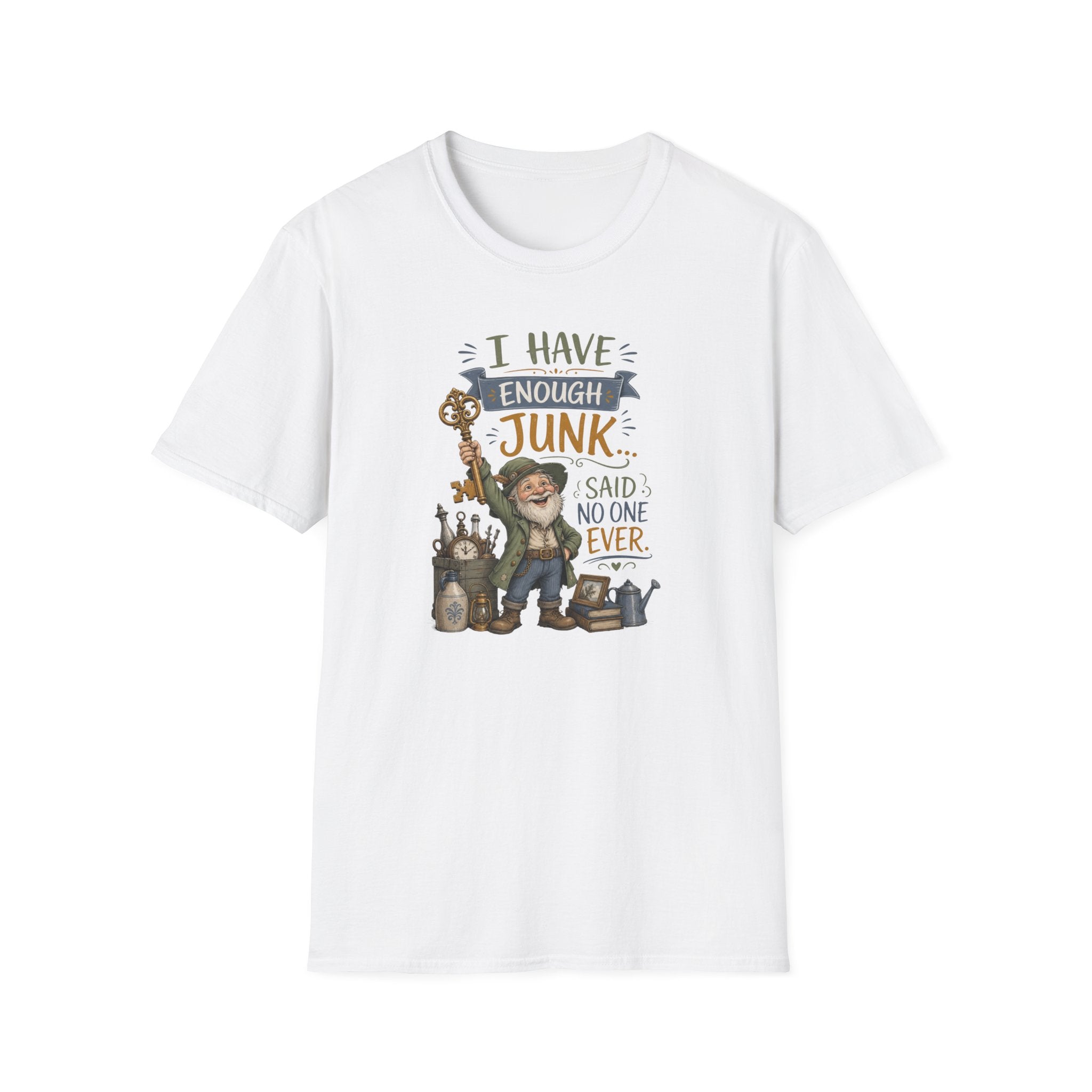 I Have Enough Junk No One Said Ever-T-Shirt
