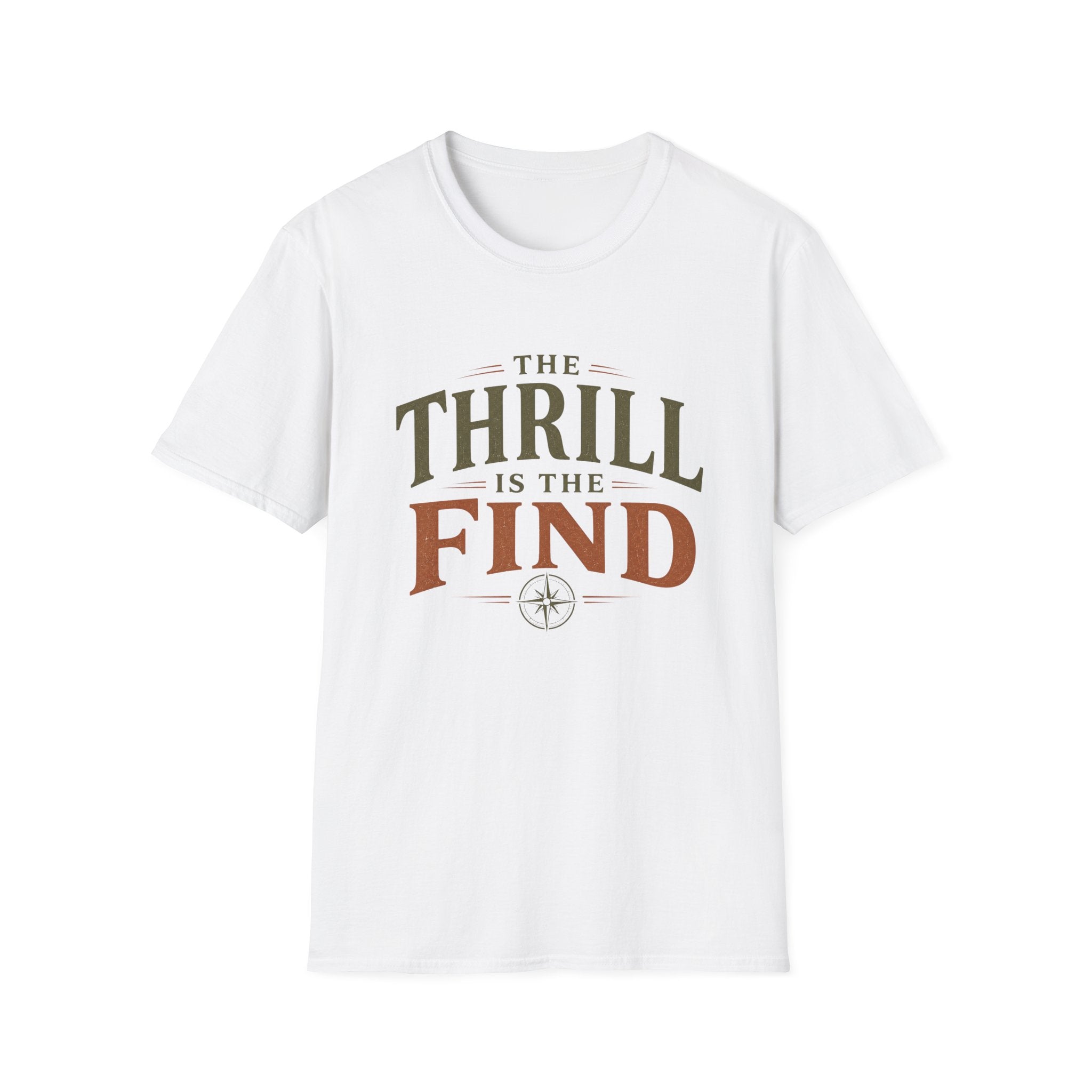 The Thrill is in The Find-T-Shirt
