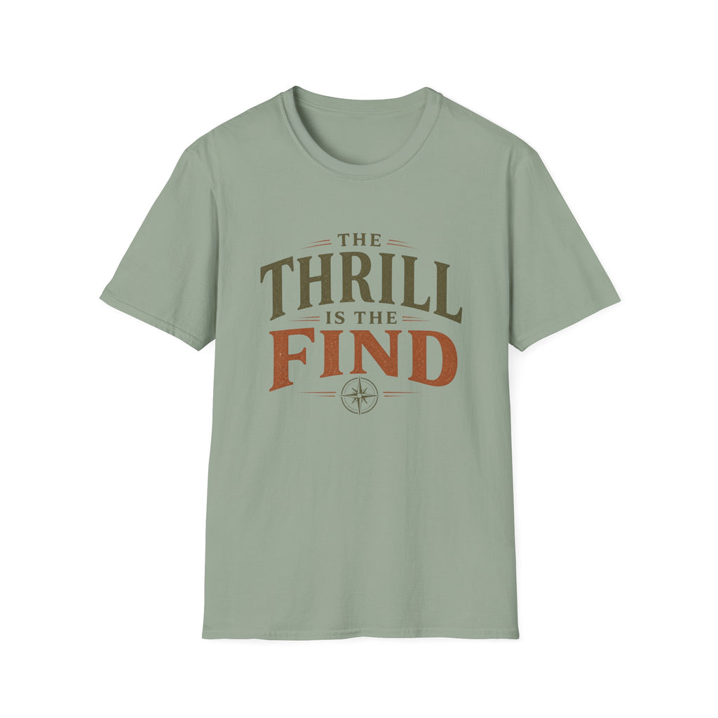 The Thrill is in The Find-T-Shirt