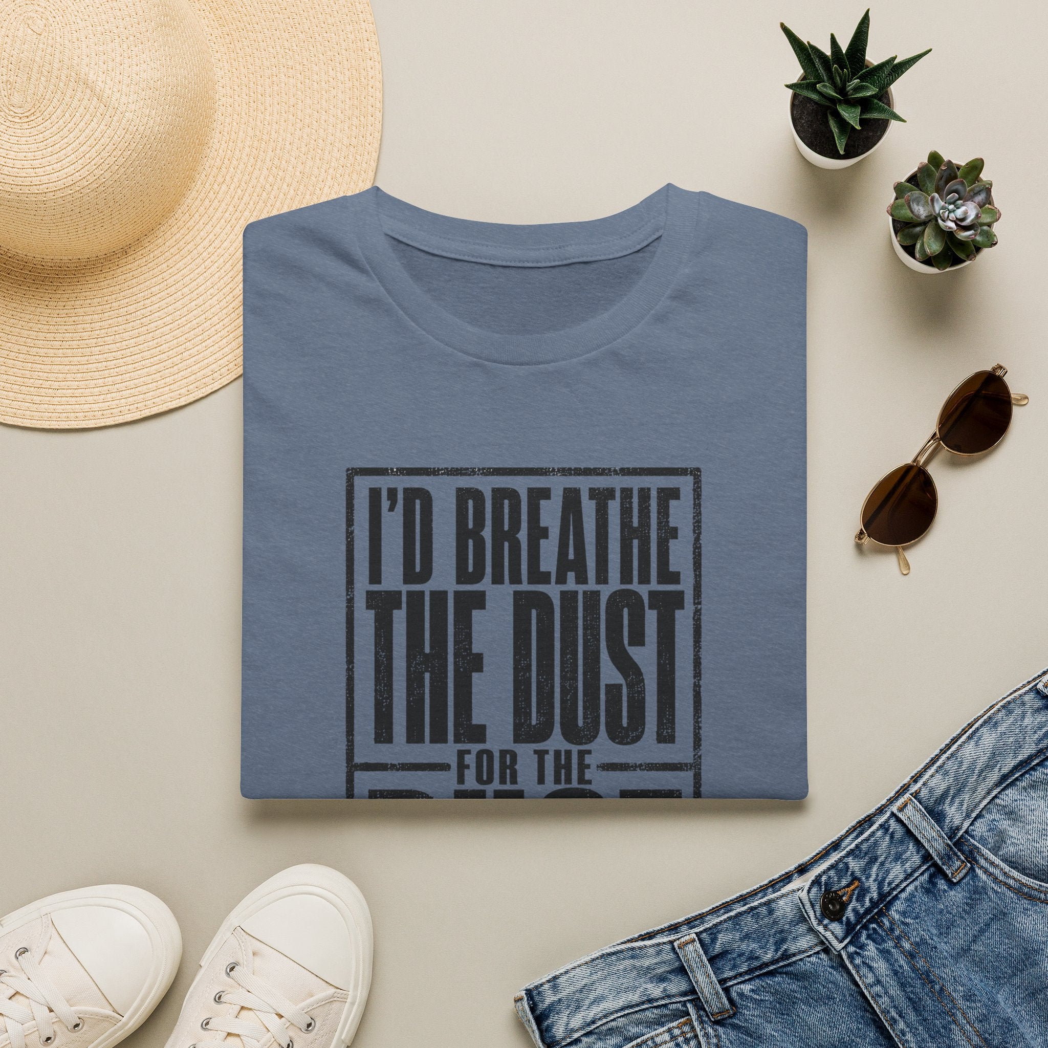 I'd Breathe The Dust For The Rust -T-Shirt