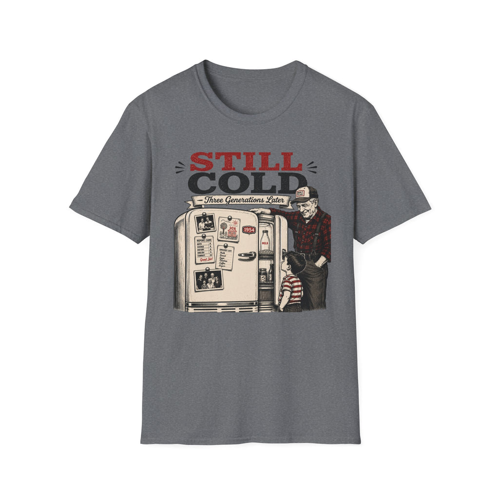 Still Cold -T-Shirt