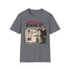 Still Cold -T-Shirt