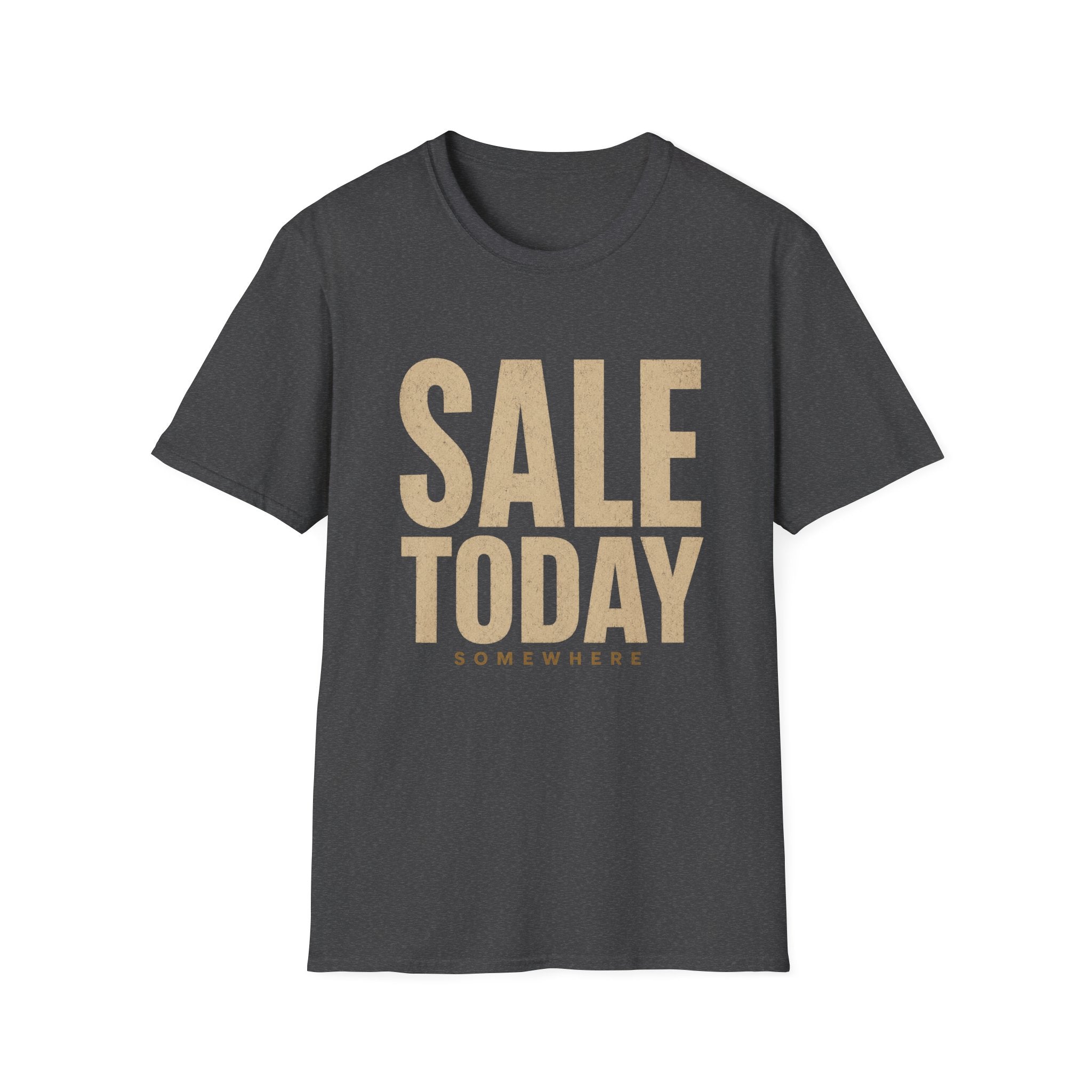 Sale Today Somewhere-T-Shirt