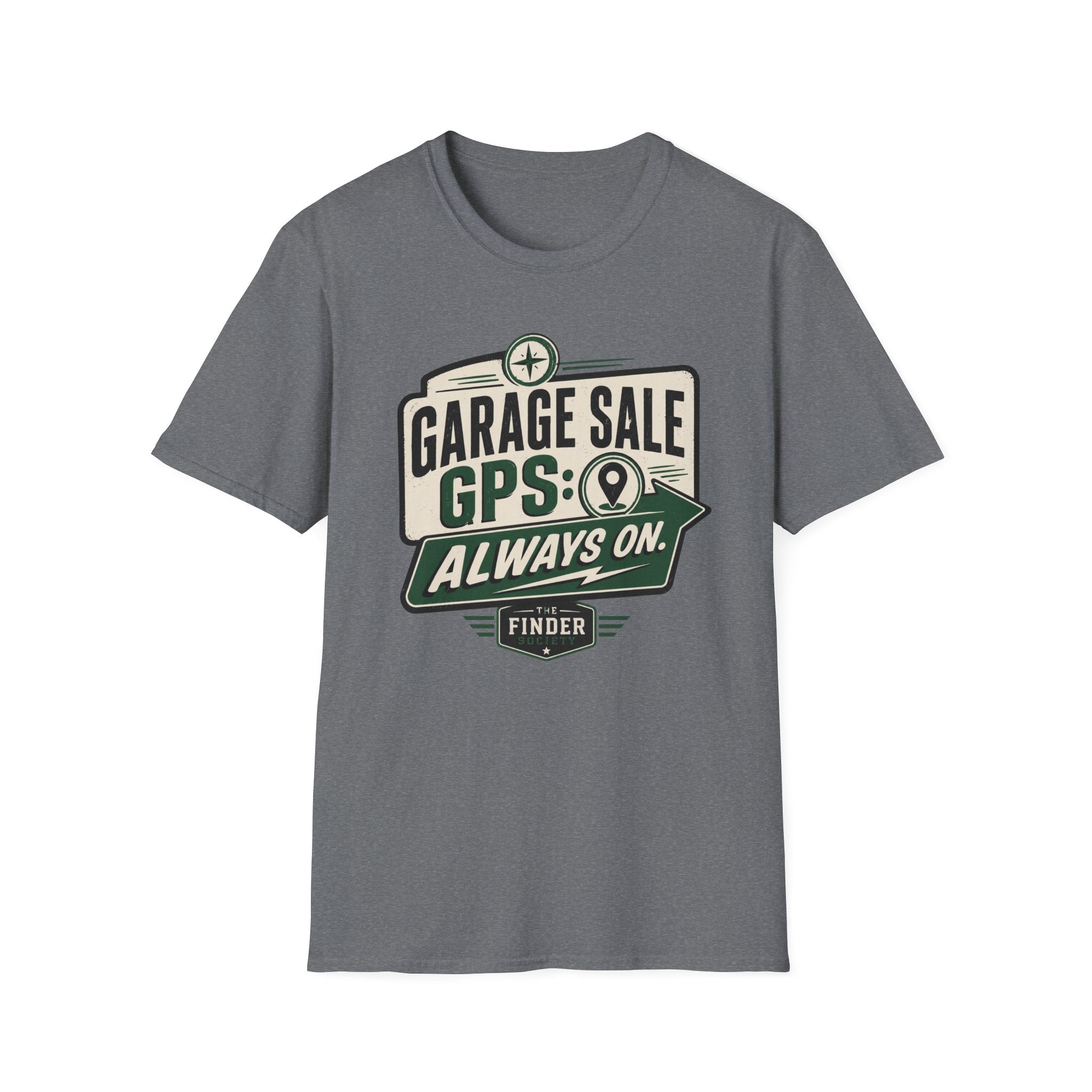 Garage Sale GPS: Always On-T-Shirt