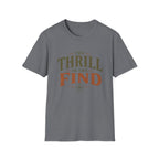 The Thrill is in The Find-T-Shirt
