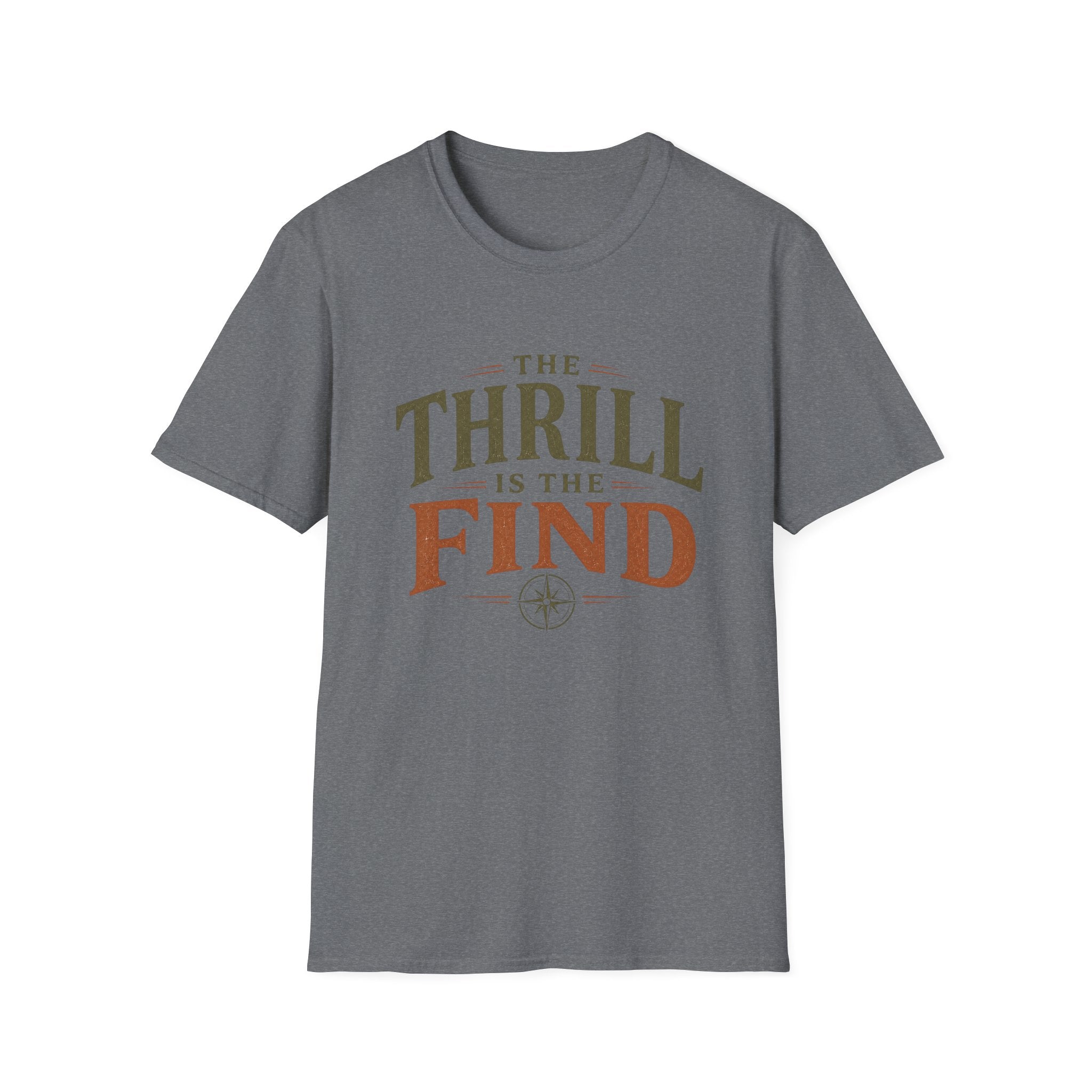 The Thrill is in The Find-T-Shirt