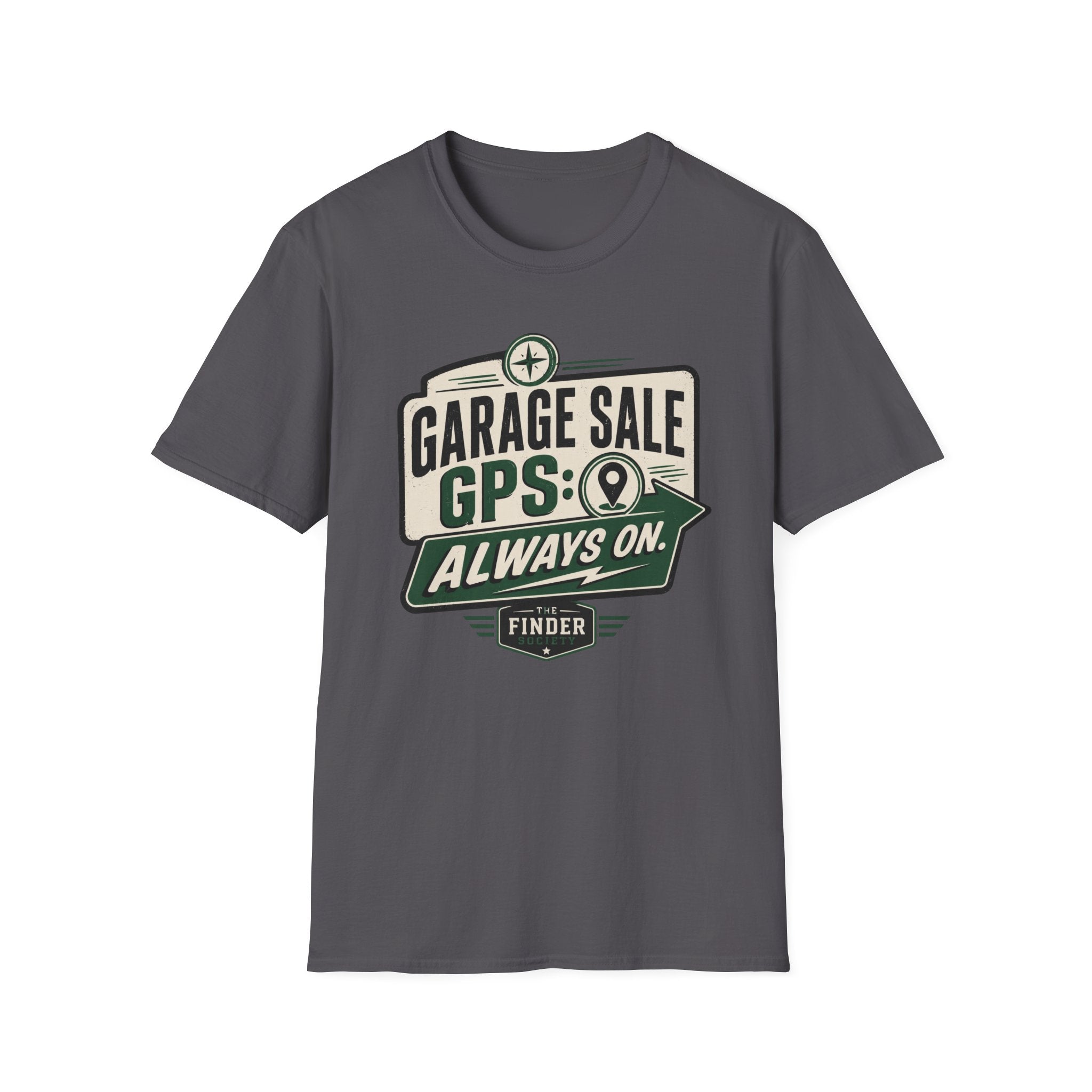 Garage Sale GPS: Always On-T-Shirt