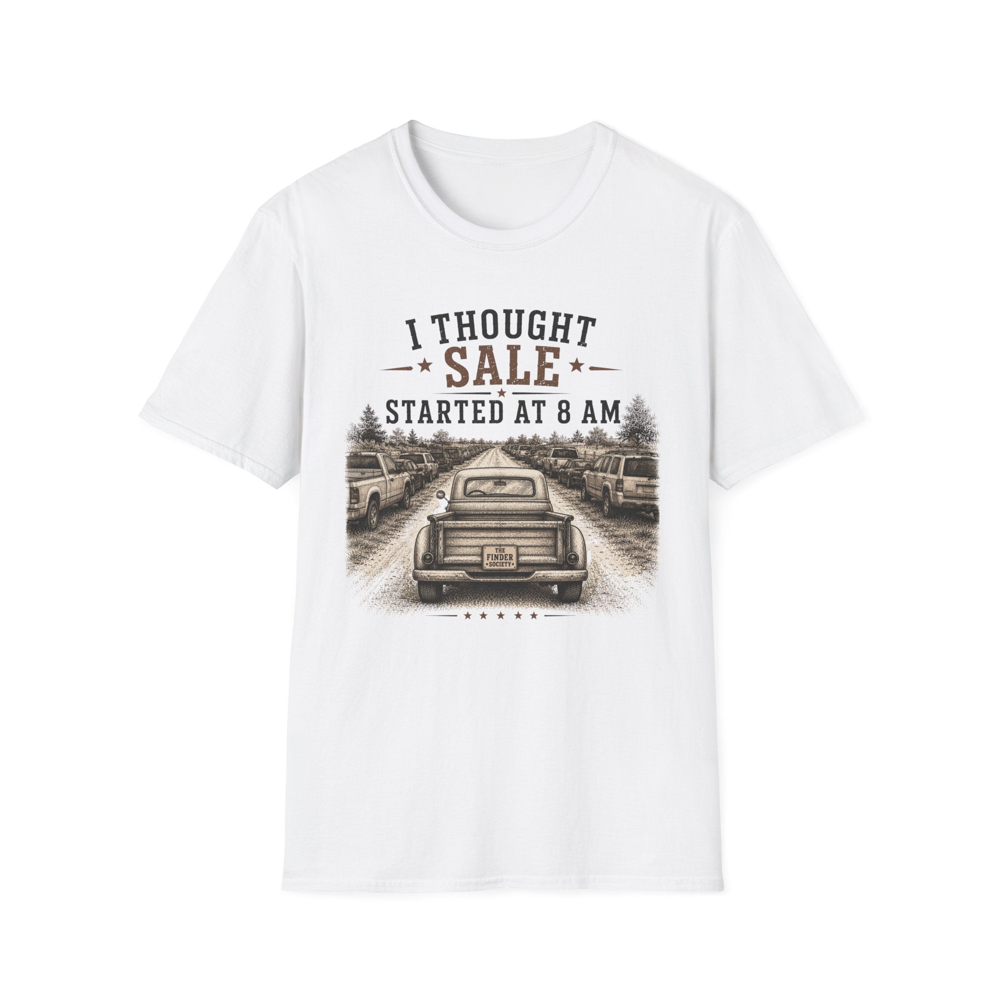 I Thought Sale Started At 8 AM -T-Shirt