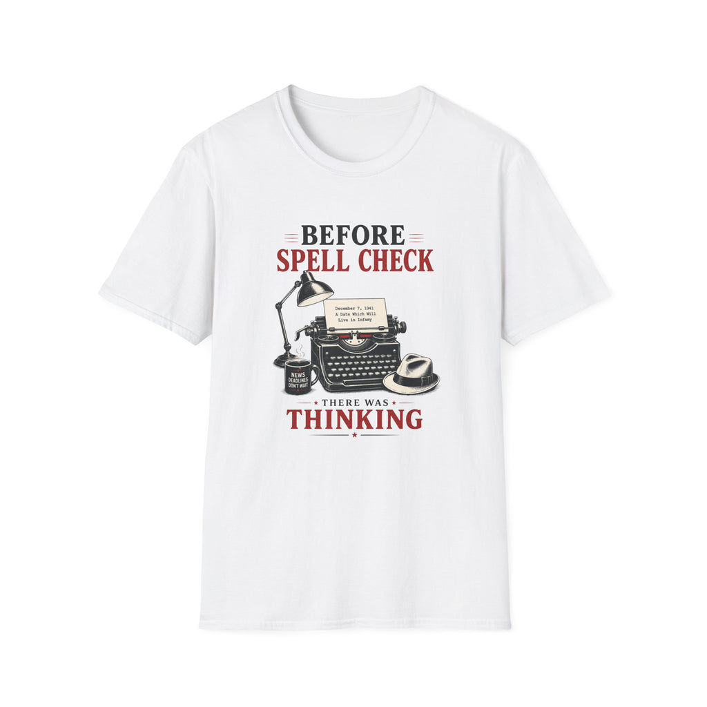 Before Spell Check There Was Thinking-T-Shirt