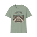 I Thought Sale Started At 8 AM -T-Shirt