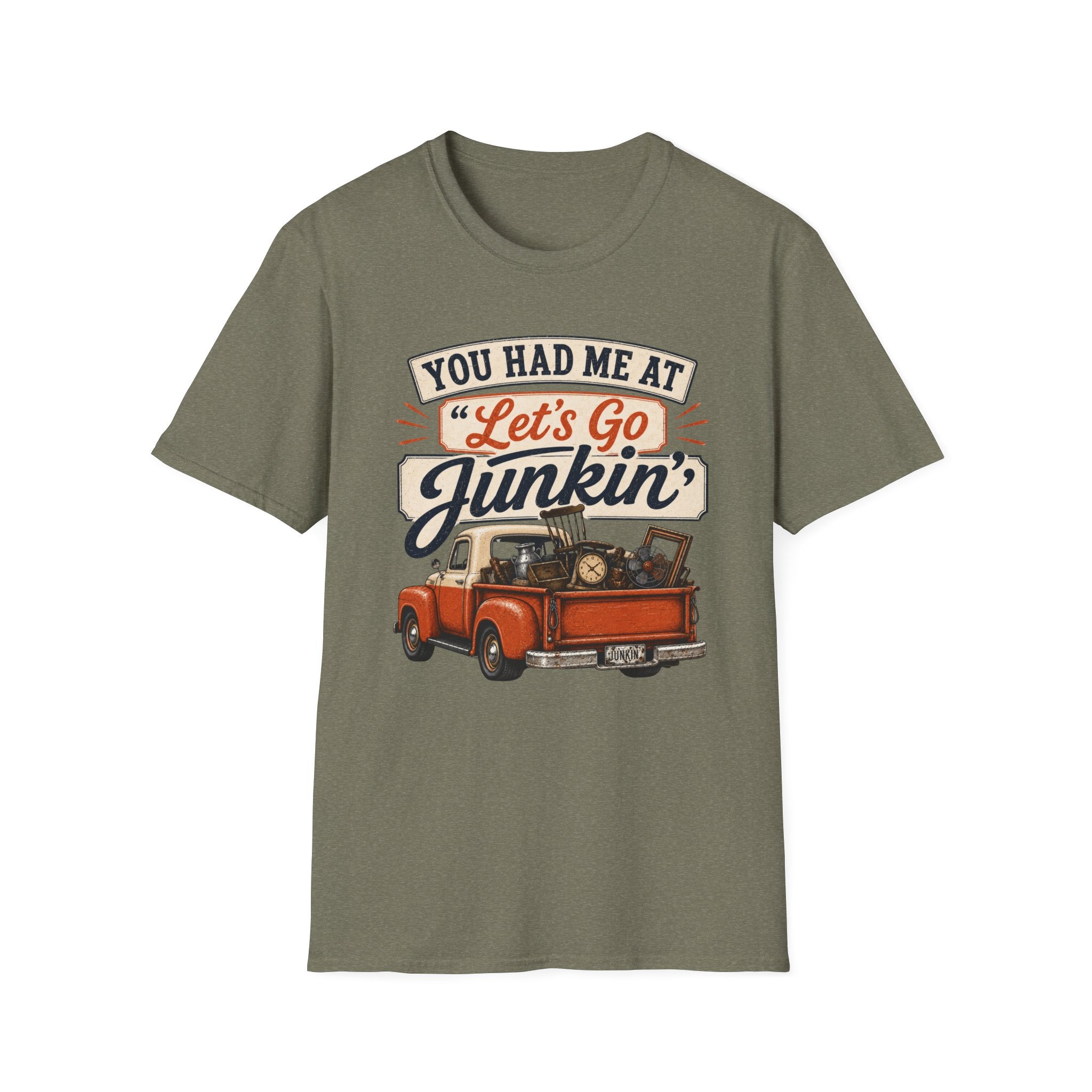 You Had Me At Let's Go Junkin'-T-Shirt