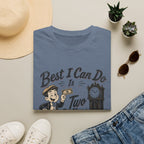 Best I Can Do Is Two Dollars-T-Shirt