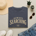 Always Searching-T-Shirt
