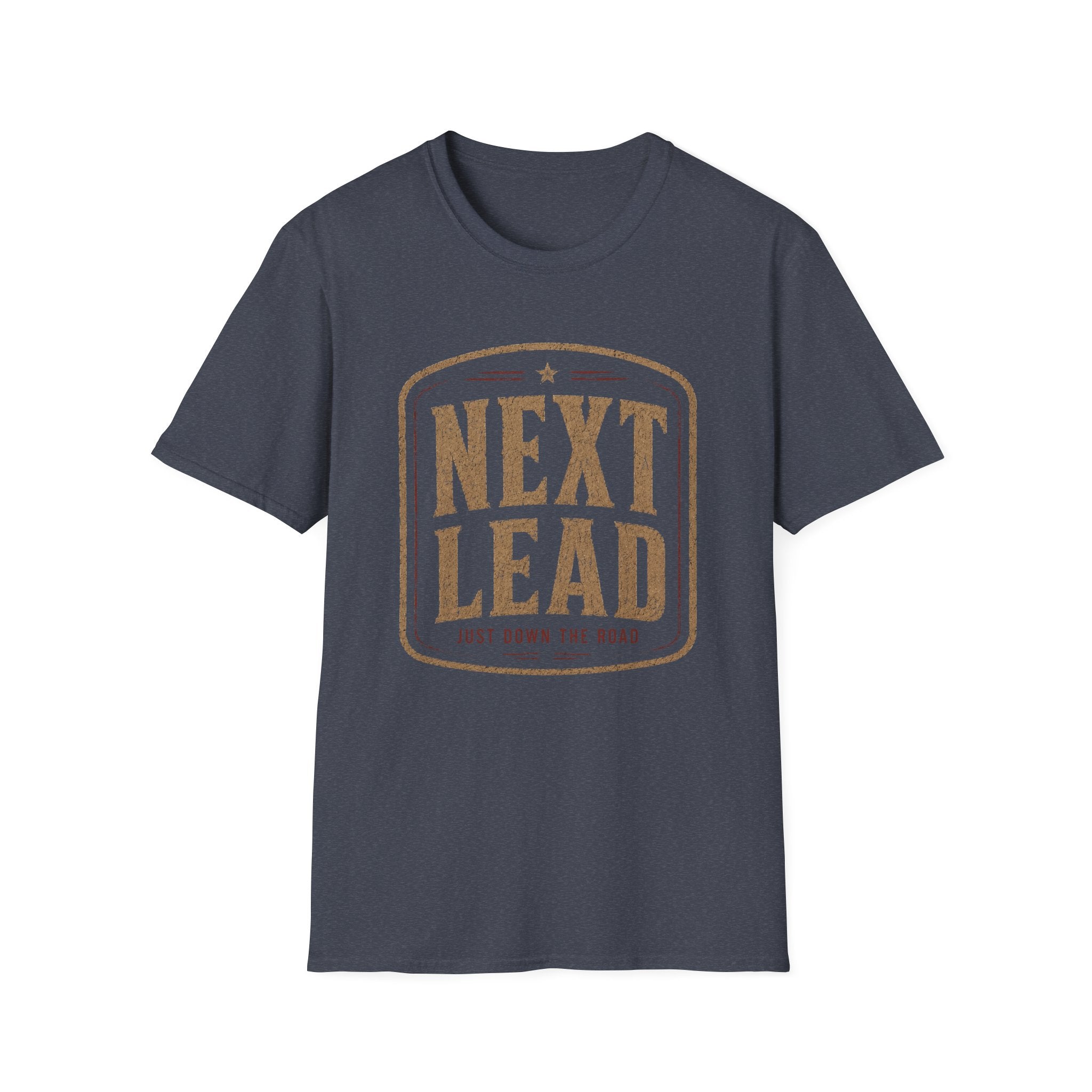 Next Lead Just Down The Road-T-Shirt