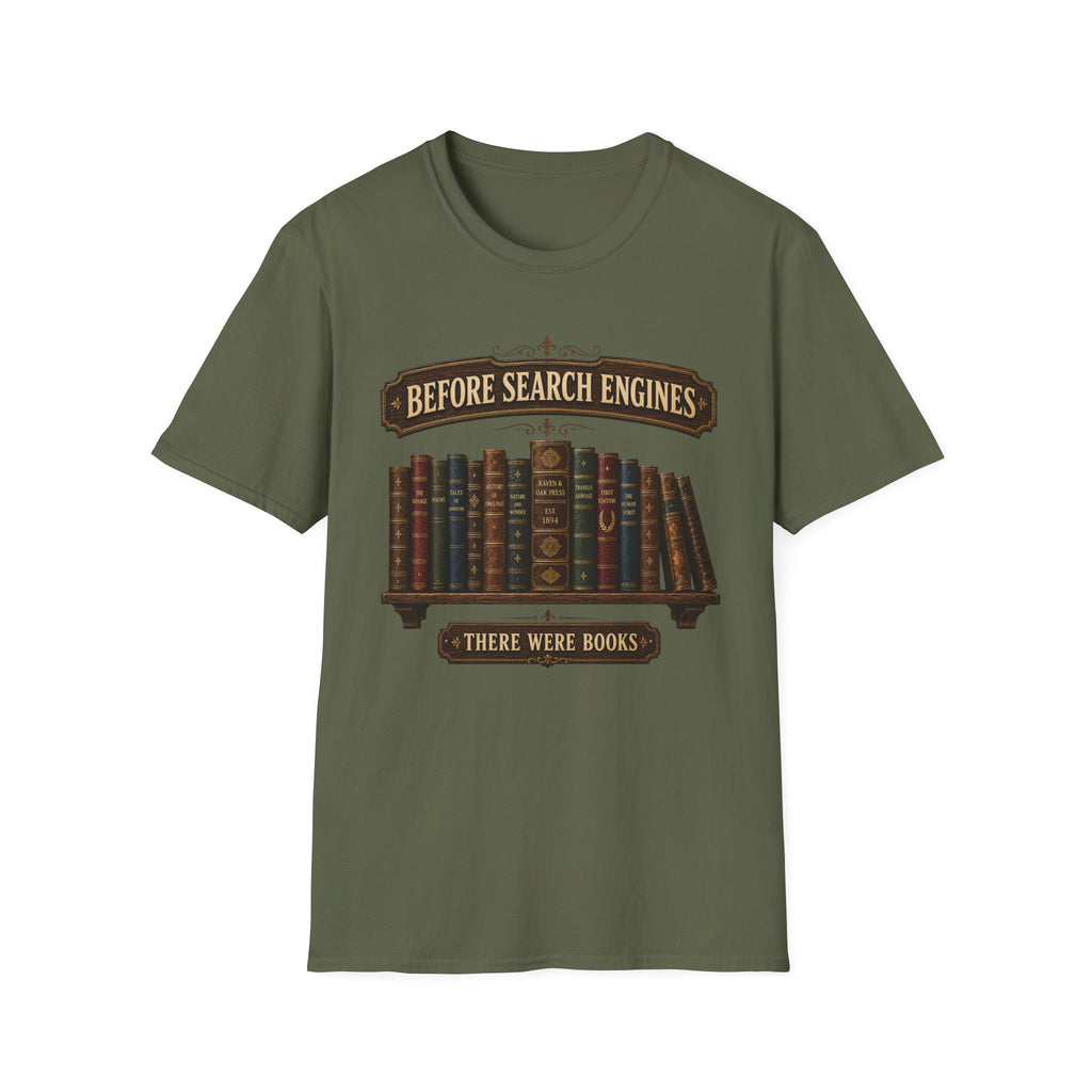 Before Search Engines There Were Books-T-Shirt